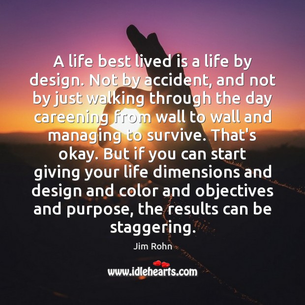 A life best lived is a life by design. Not by accident, Image