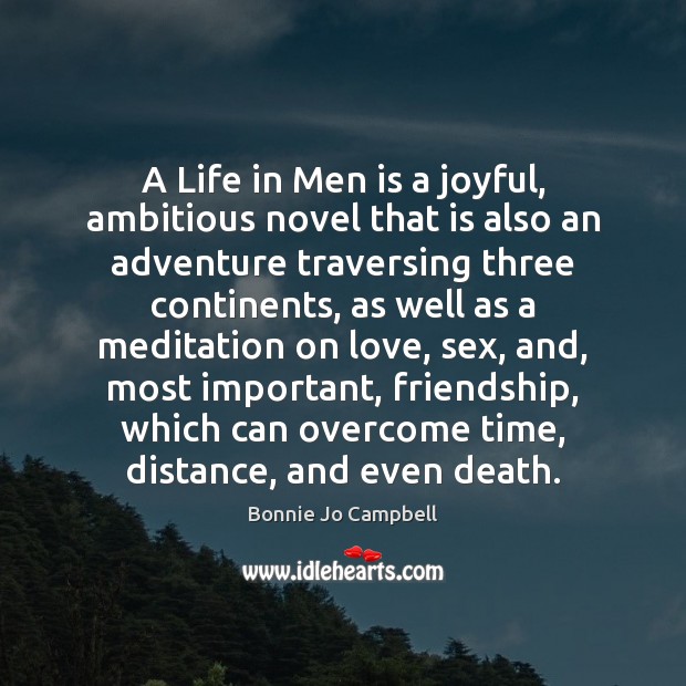 A Life in Men is a joyful, ambitious novel that is also Bonnie Jo Campbell Picture Quote