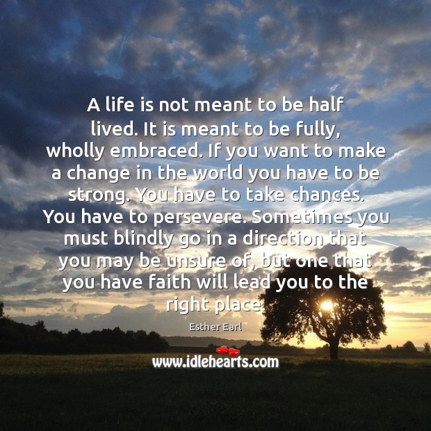 A life is not meant to be half lived. It is meant Esther Earl Picture Quote