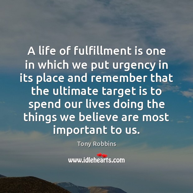 A life of fulfillment is one in which we put urgency in Image