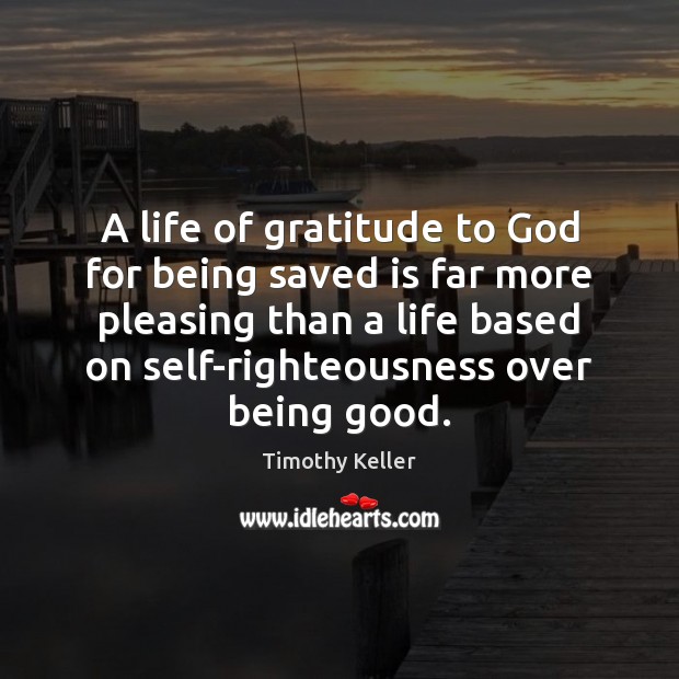 A life of gratitude to God for being saved is far more Image