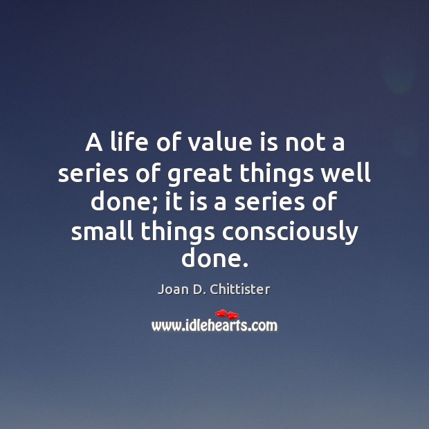 A life of value is not a series of great things well Image