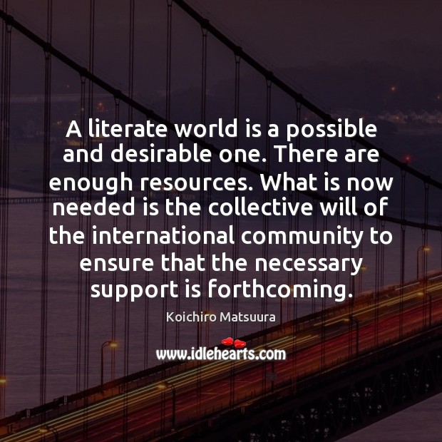 A literate world is a possible and desirable one. There are enough Image