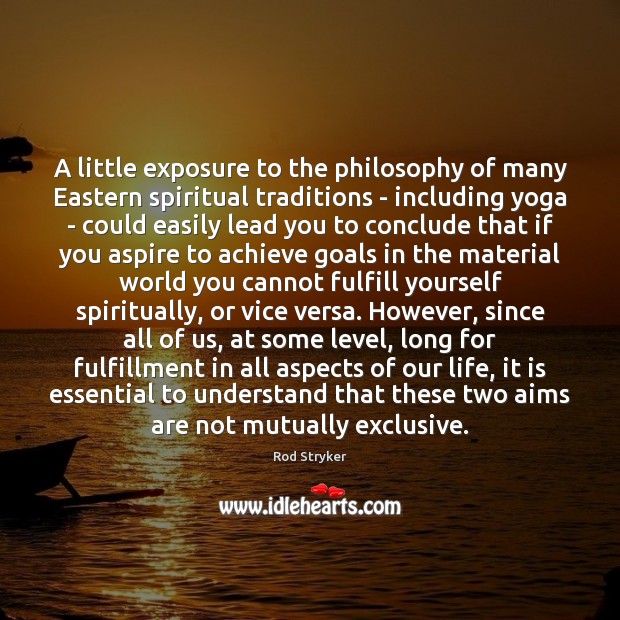 A little exposure to the philosophy of many Eastern spiritual traditions – Rod Stryker Picture Quote