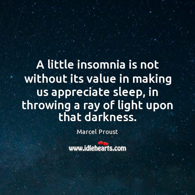 A little insomnia is not without its value in making us appreciate Image
