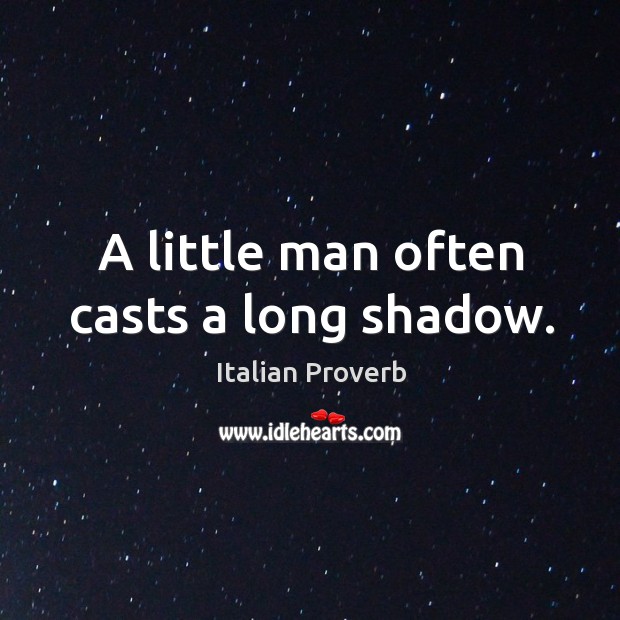 A little man often casts a long shadow. Image