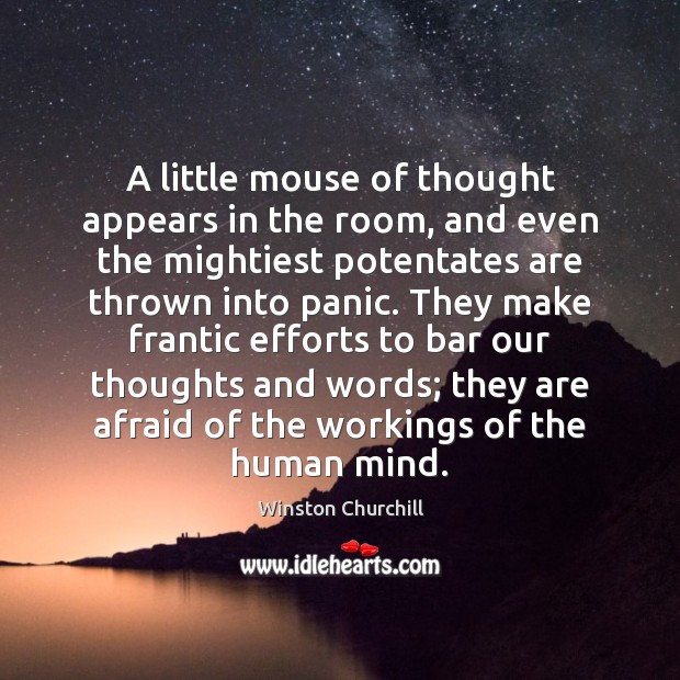 A little mouse of thought appears in the room, and even the Winston Churchill Picture Quote