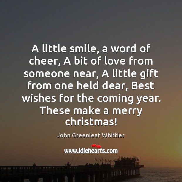 A little smile, a word of cheer, A bit of love from Image