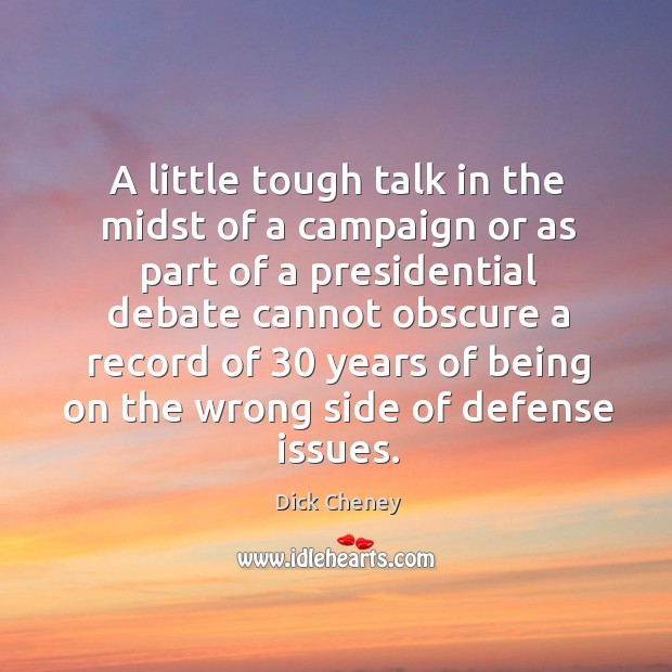 A little tough talk in the midst of a campaign or as part of a presidential debate cannot Image