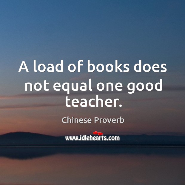 A load of books does not equal one good teacher. Image