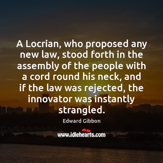 A Locrian, who proposed any new law, stood forth in the assembly Image