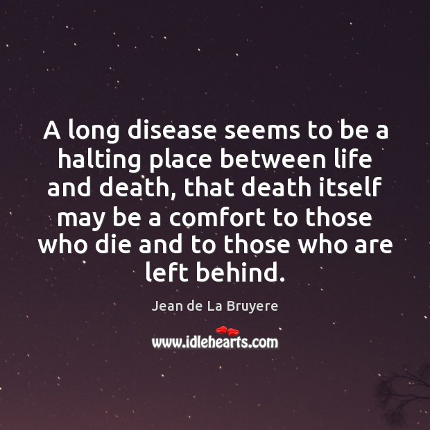 A long disease seems to be a halting place between life and Image