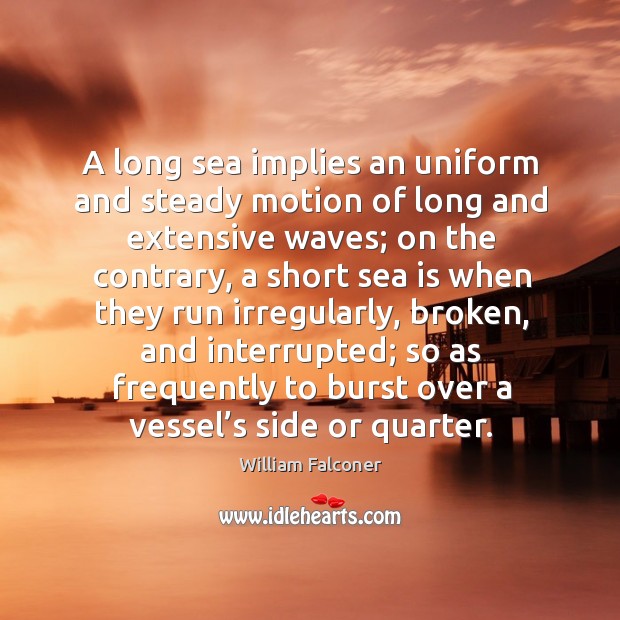 A long sea implies an uniform and steady motion of long and extensive waves Image
