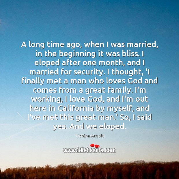 A long time ago, when I was married, in the beginning it Tichina Arnold Picture Quote
