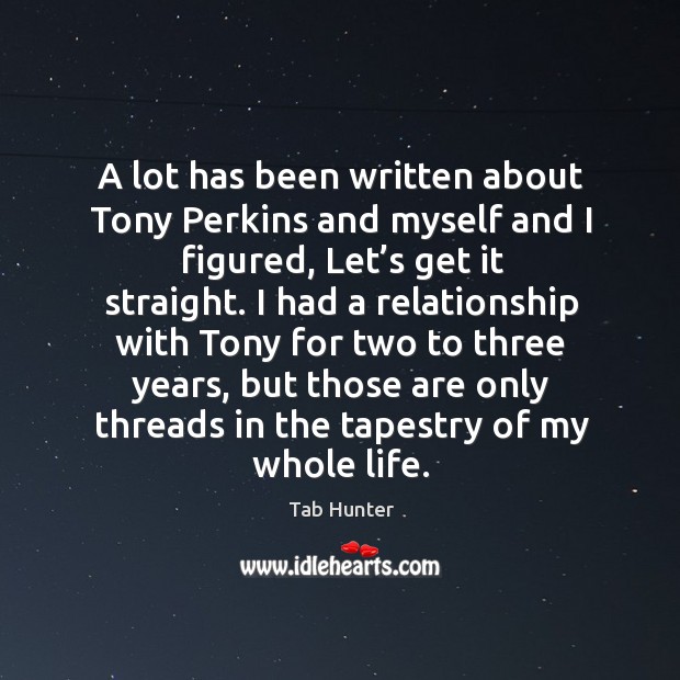 A lot has been written about tony perkins and myself and I figured, let’s get it straight. Image
