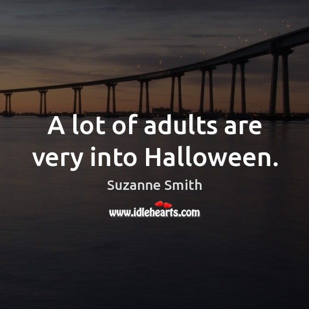 A lot of adults are very into Halloween. Image