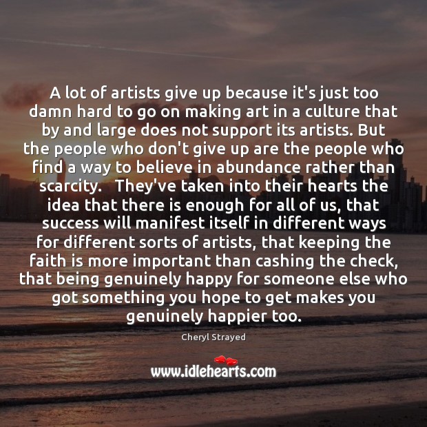 A lot of artists give up because it’s just too damn hard Don’t Give Up Quotes Image