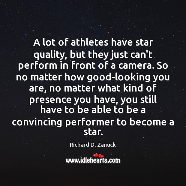 A lot of athletes have star quality, but they just can’t perform Image