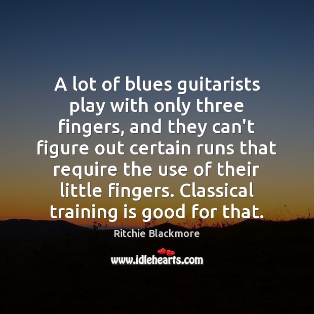 A lot of blues guitarists play with only three fingers, and they Image