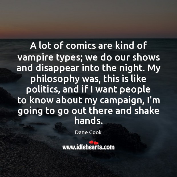 A lot of comics are kind of vampire types; we do our Politics Quotes Image