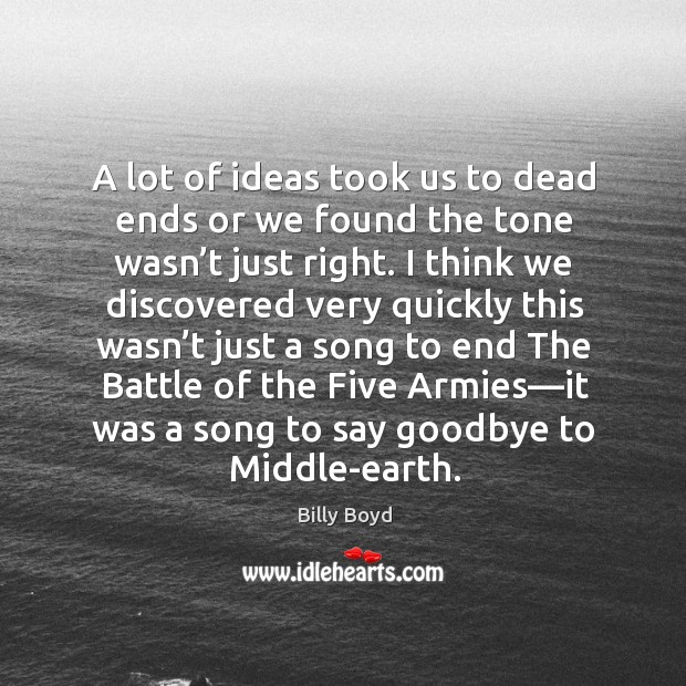 A lot of ideas took us to dead ends or we found Goodbye Quotes Image