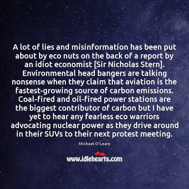 A lot of lies and misinformation has been put about by eco Michael O’Leary Picture Quote