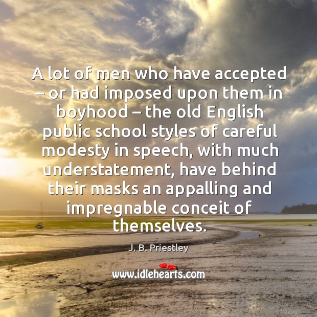 A lot of men who have accepted – or had imposed upon them in boyhood Image
