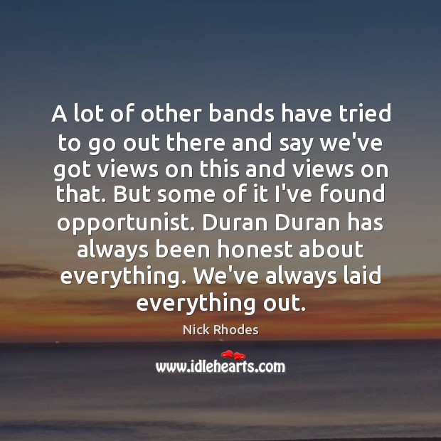 A lot of other bands have tried to go out there and Nick Rhodes Picture Quote