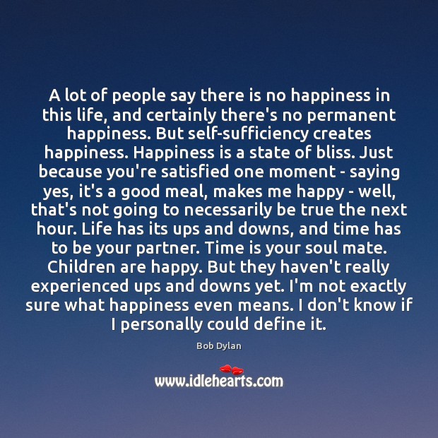 A lot of people say there is no happiness in this life, Image