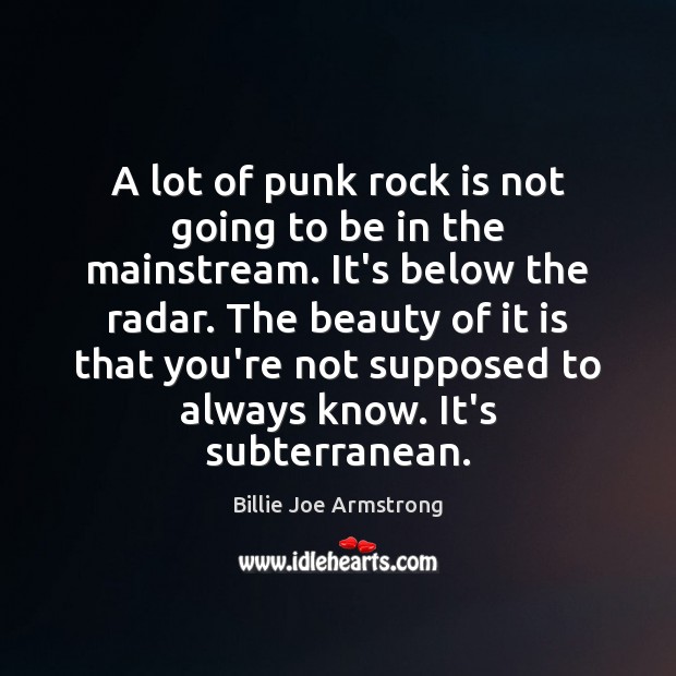 A lot of punk rock is not going to be in the Billie Joe Armstrong Picture Quote