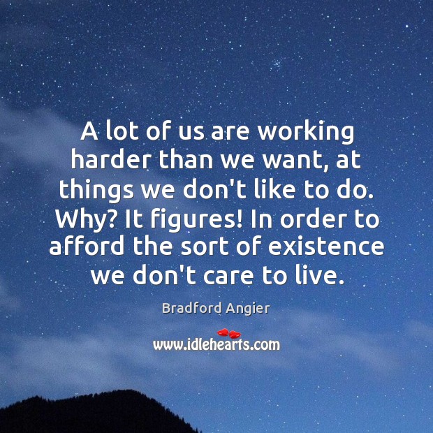 A lot of us are working harder than we want, at things Image