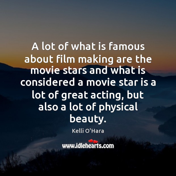 A lot of what is famous about film making are the movie Image