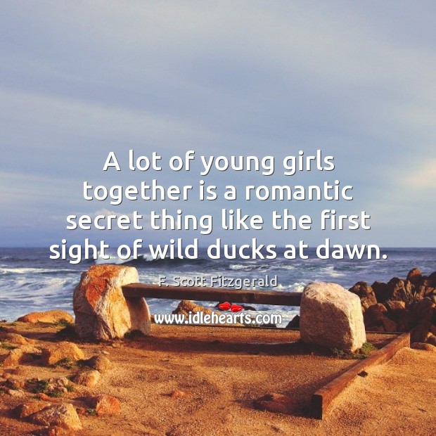 A lot of young girls together is a romantic secret thing like Image