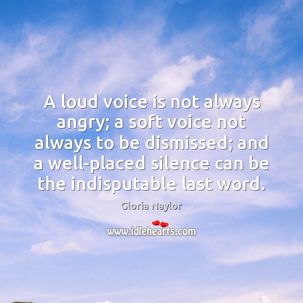 A loud voice is not always angry; a soft voice not always Image