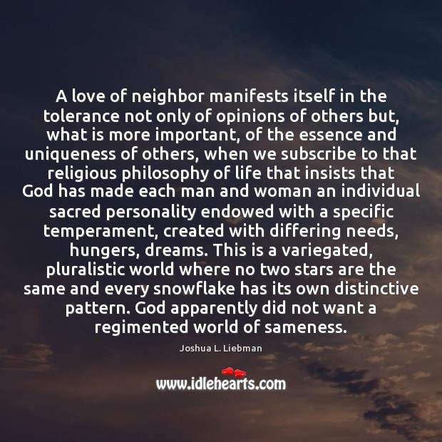 A love of neighbor manifests itself in the tolerance not only of Joshua L. Liebman Picture Quote