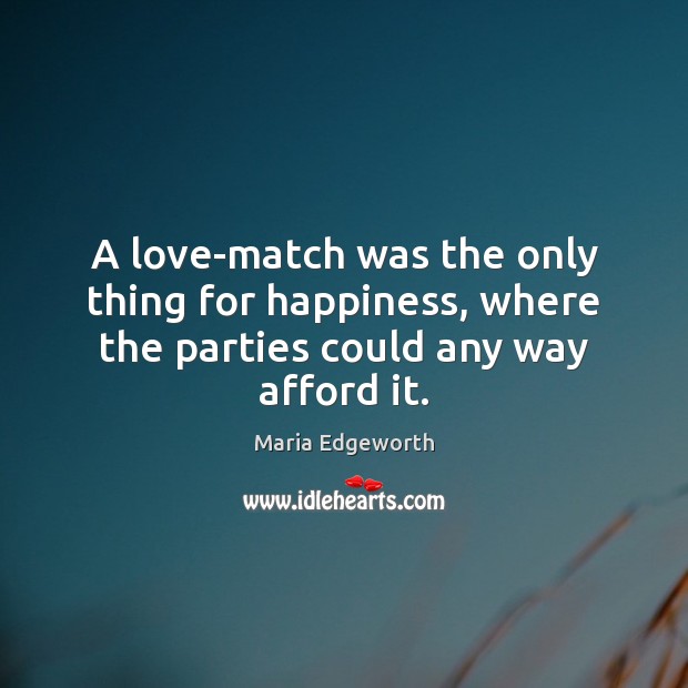 A love-match was the only thing for happiness, where the parties could any way afford it. Image