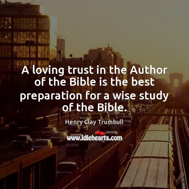 A loving trust in the Author of the Bible is the best Image