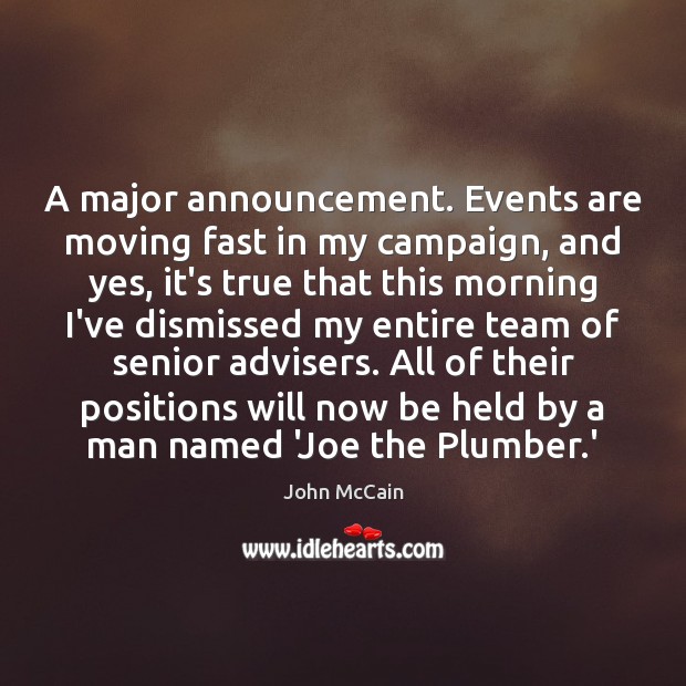 A major announcement. Events are moving fast in my campaign, and yes, Image