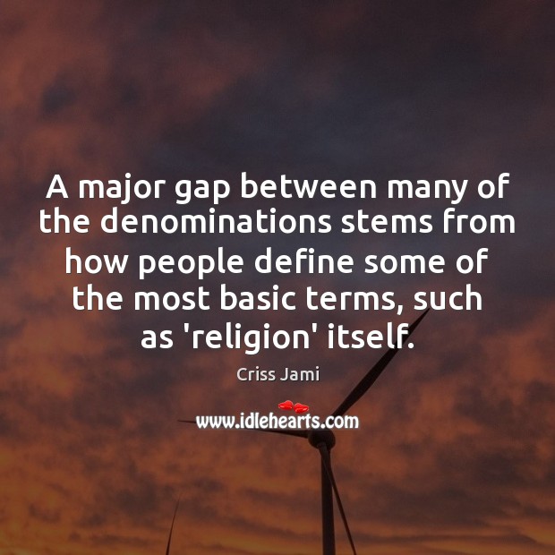 A major gap between many of the denominations stems from how people Image