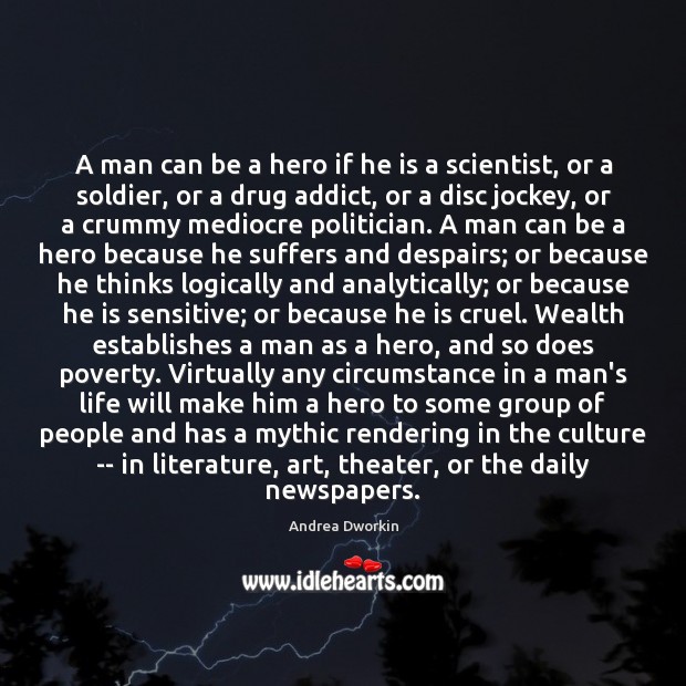 A man can be a hero if he is a scientist, or Culture Quotes Image