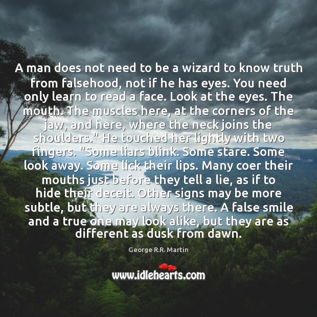A man does not need to be a wizard to know truth Lie Quotes Image