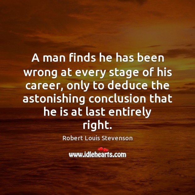 A man finds he has been wrong at every stage of his Image