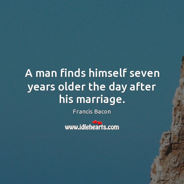 A man finds himself seven years older the day after his marriage. Image