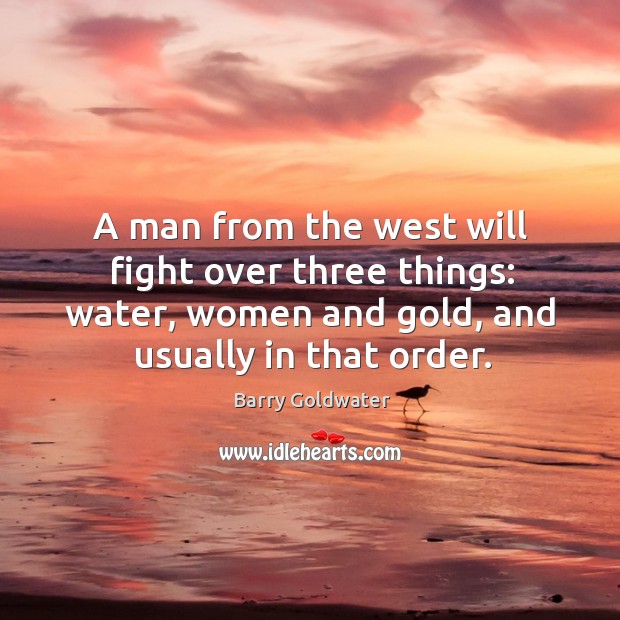 A man from the west will fight over three things: water, women Image