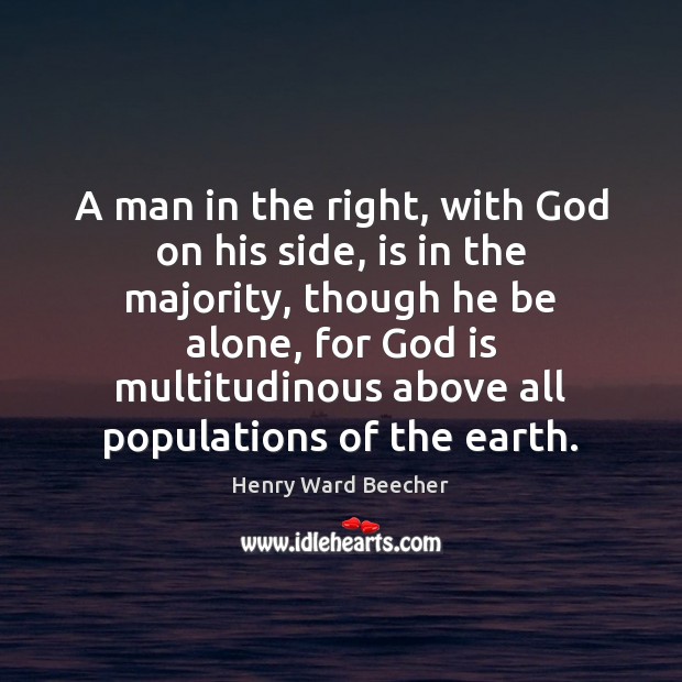 A man in the right, with God on his side, is in Image