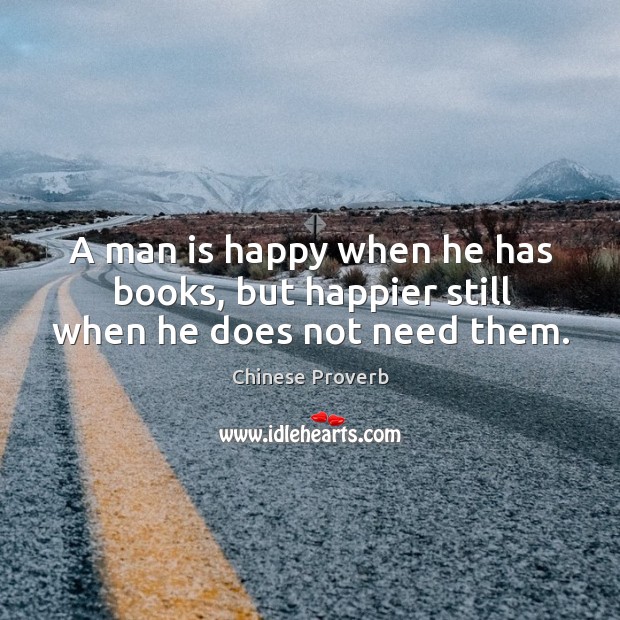 A man is happy when he has books Chinese Proverbs Image