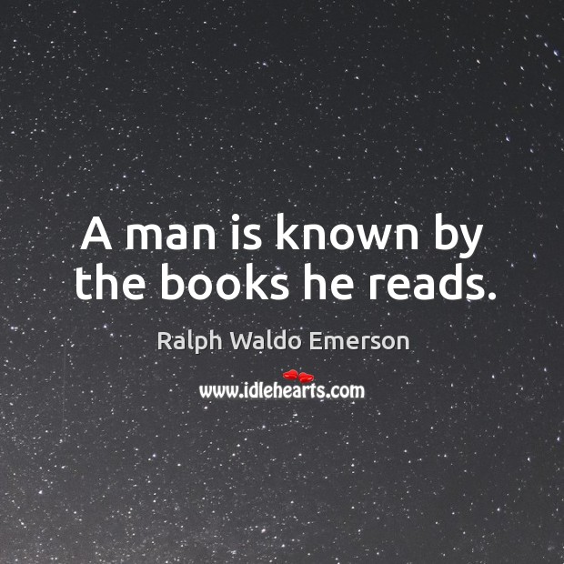 A man is known by the books he reads. Image