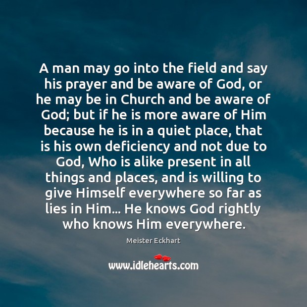 A man may go into the field and say his prayer and Image