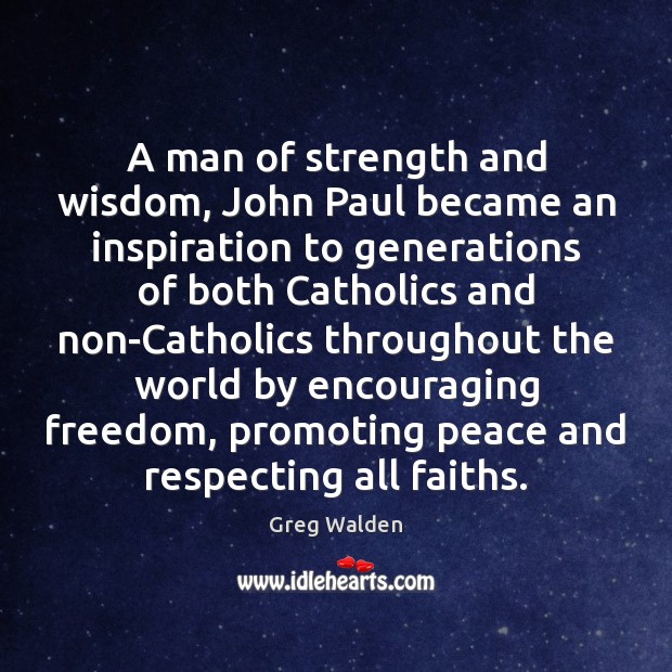 A man of strength and wisdom, John Paul became an inspiration to Image