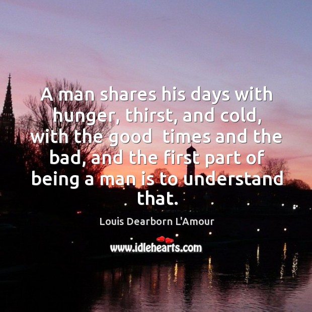 A man shares his days with hunger, thirst, and cold, with the good Image